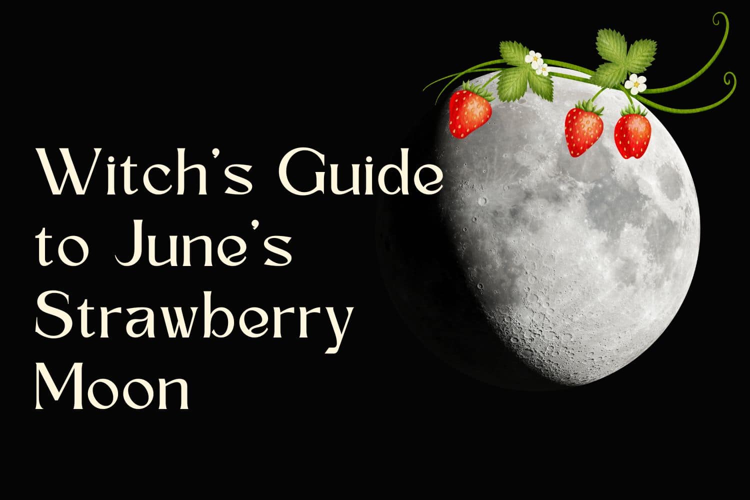 June Full Strawberry Moon Spiritual Meaning